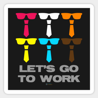 Reservoir Dogs - Let's Go To Work Magnet